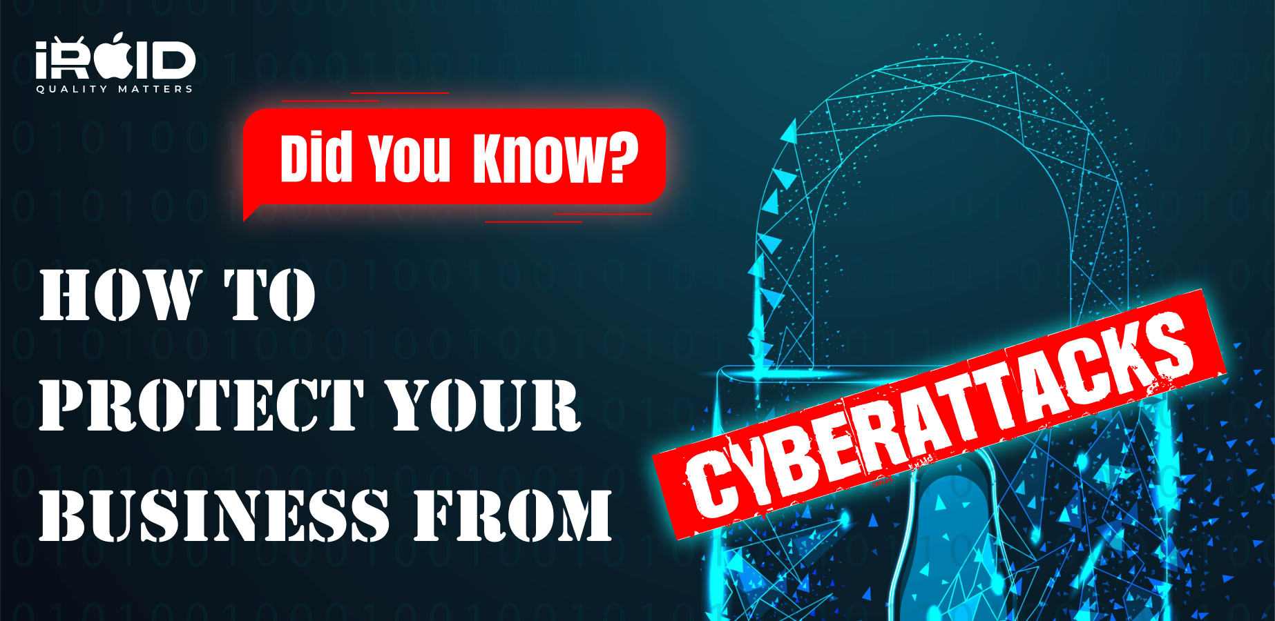 How to Protect Your Business from Cyberattacks | iRoid Solutions