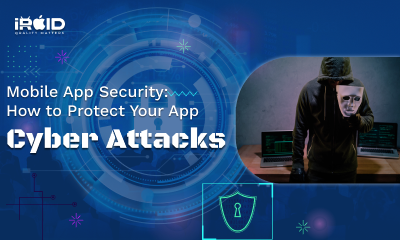 Mobile App Security: How to Protect Your App from Cyber Attacks | iRoid ...